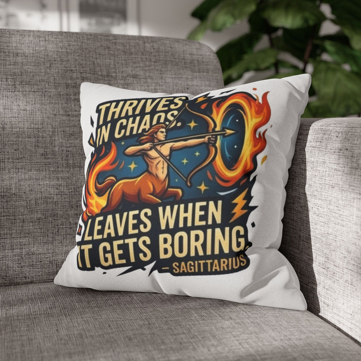 Sagittarius Archer Pillowcase — "Thrives in Chaos, Leaves When It Gets Boring" Astrology Throw Pillow