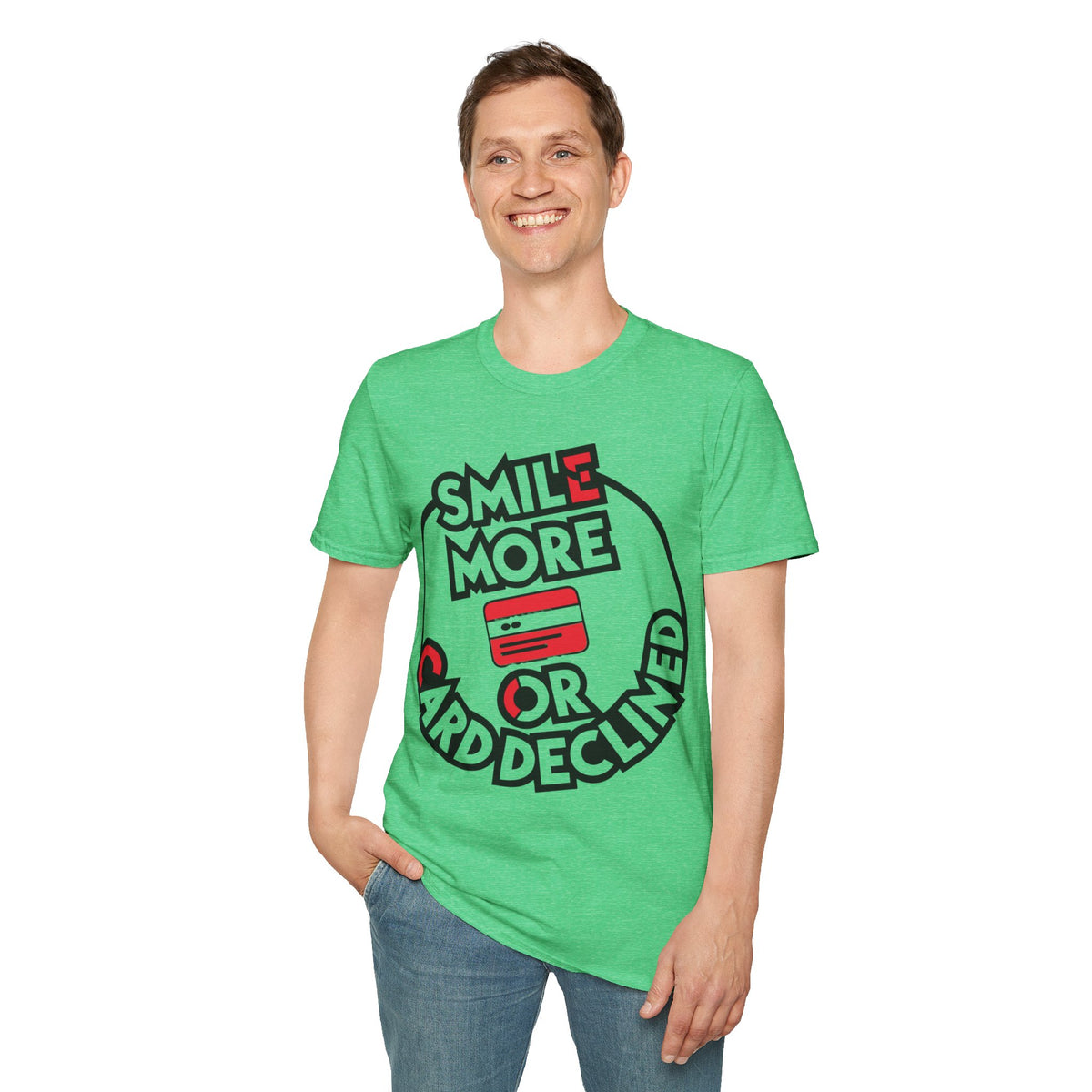 Smile More T-Shirt — "Smile More or Card Declined" Graphic Tee - Trending Now - September 2026