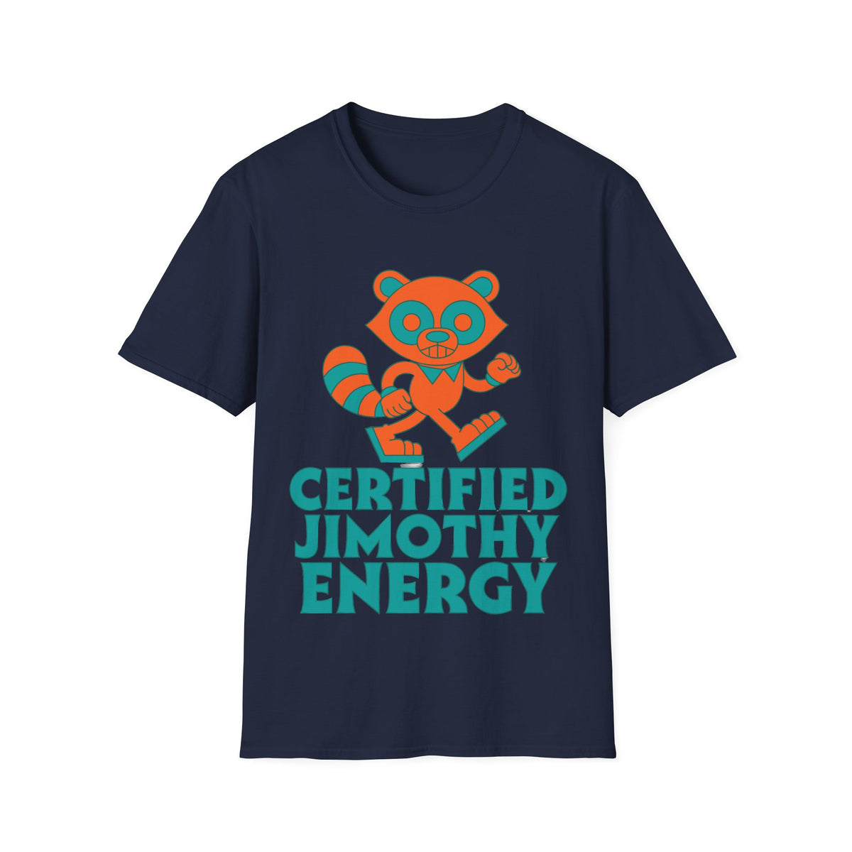 T-Shirt — Certified Jimothy Energy Cute Raccoon Graphic Tee - Trending Now - August 2026
