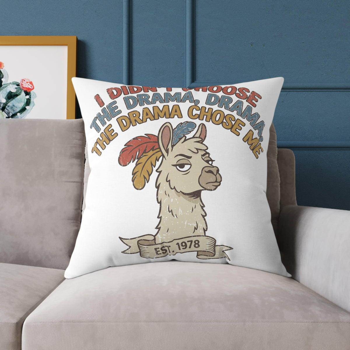 Llama Drama Square Pillow — Funny "I Didn't Choose the Drama, the Drama Chose Me" Decorative Throw Pillow
