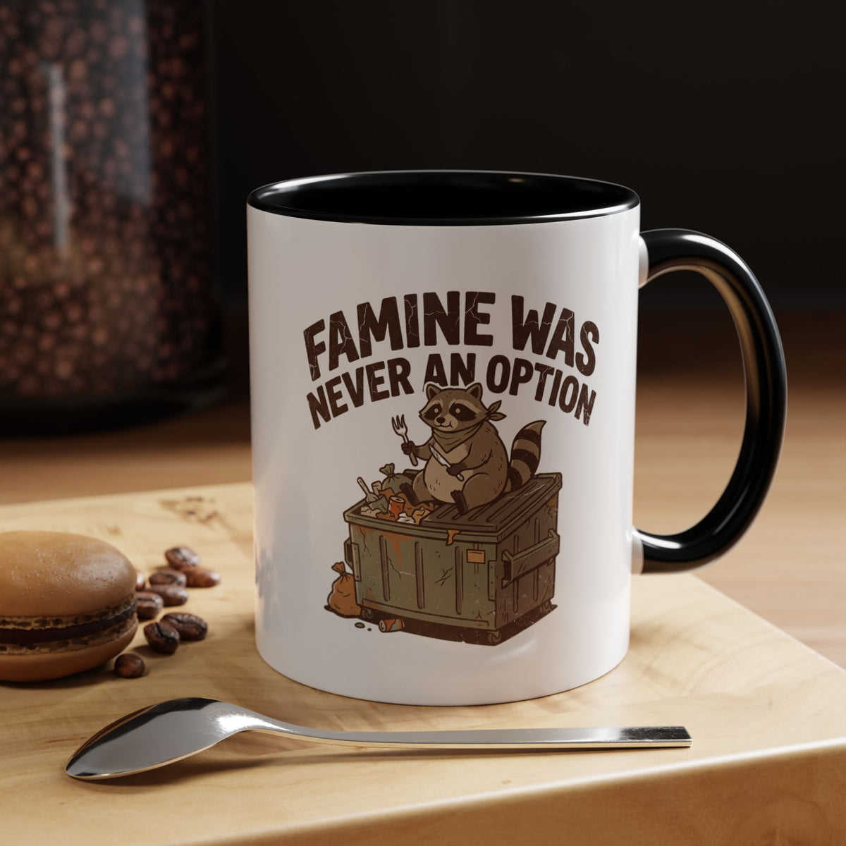 Funny And Witty "Famine Was Never An Option" Accent Coffee Mug (11, 15oz)