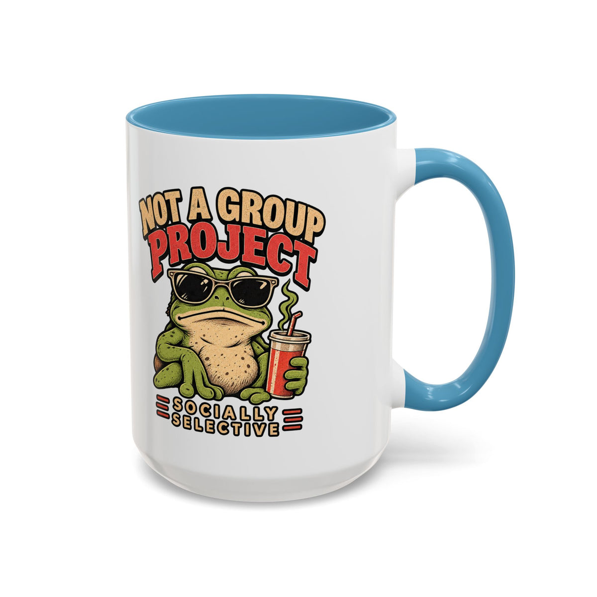 Funny And Witty "Not A Group Project" Accent Coffee Mug (11, 15oz)