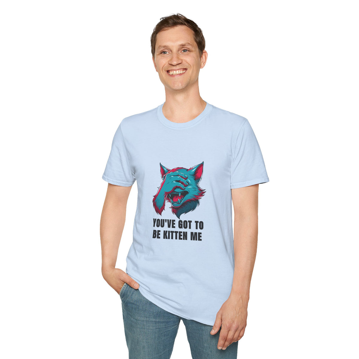 You've Got to Be Kitten Me T-Shirt — Funny Cat Graphic Tee - Trending Now - August 2026