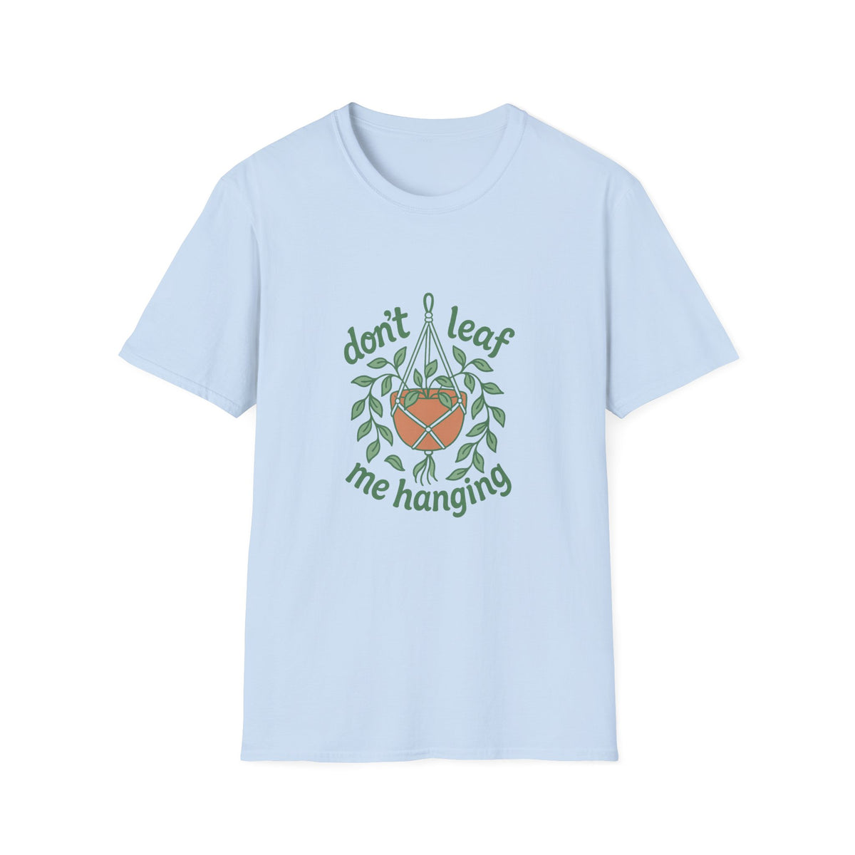 Don’t Leaf Me Hangin’ T-Shirt — Cute Plant Pun Tee for Plant Lovers - Trending Now - August 2026