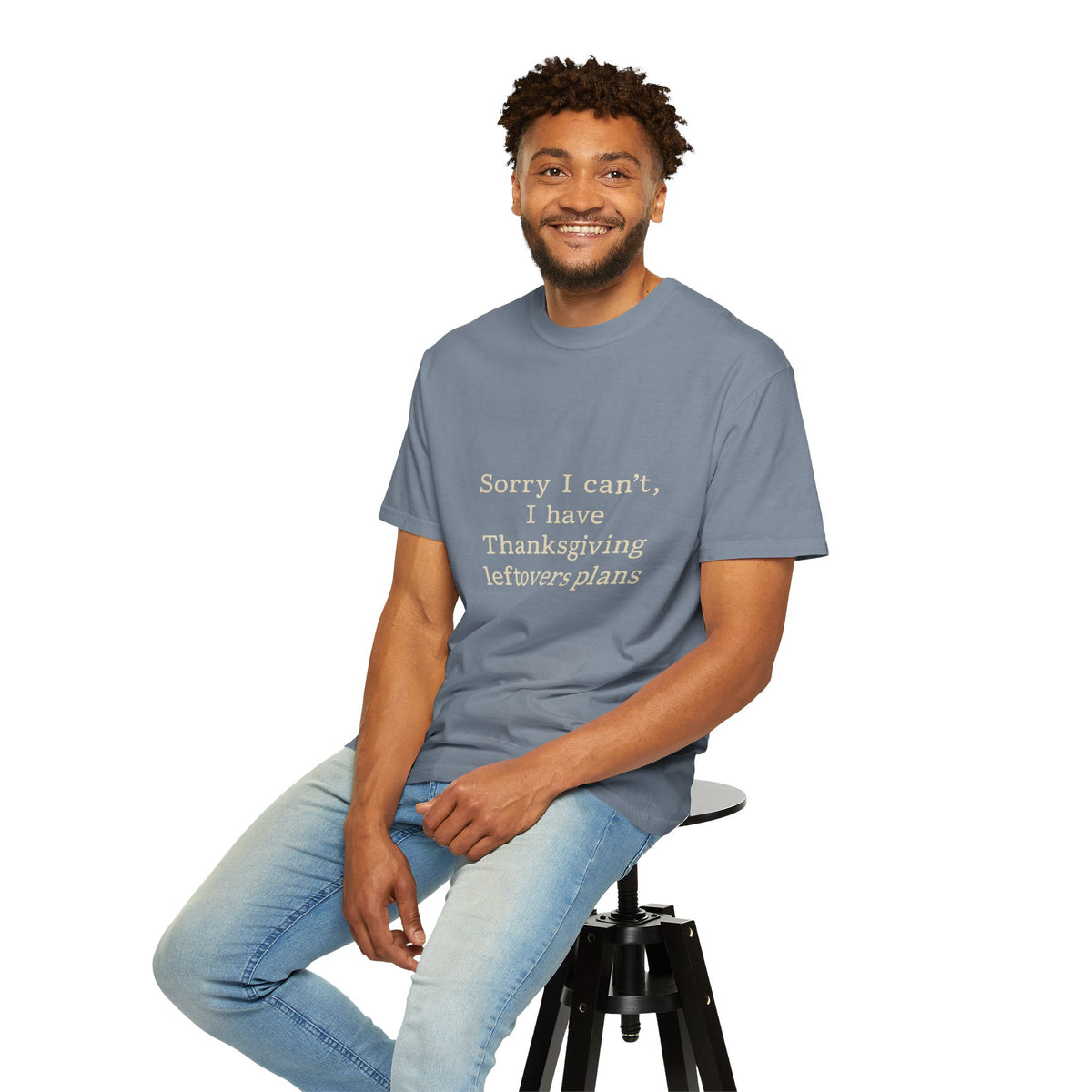 Thanksgiving Leftovers T-Shirt — "Sorry I can't, I have Thanksgiving leftovers plans" Garment-Dyed Tee - Trending Now - October 2026