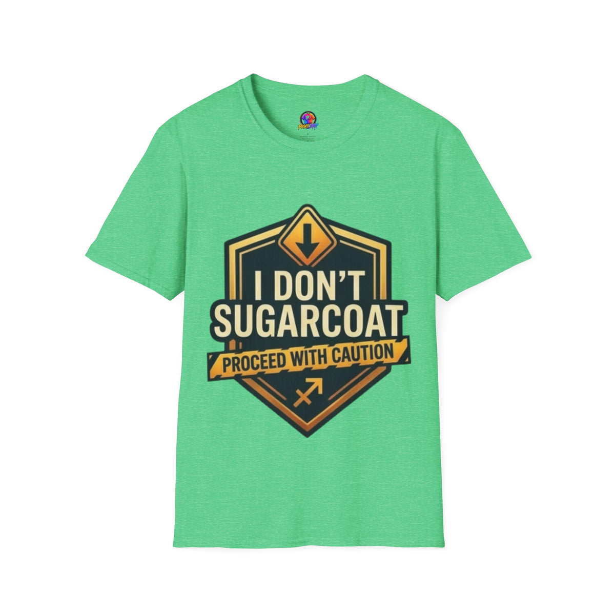 I Don’t Sugarcoat T-Shirt — Bold Caution Sign Graphic Tee (Proceed With Caution)