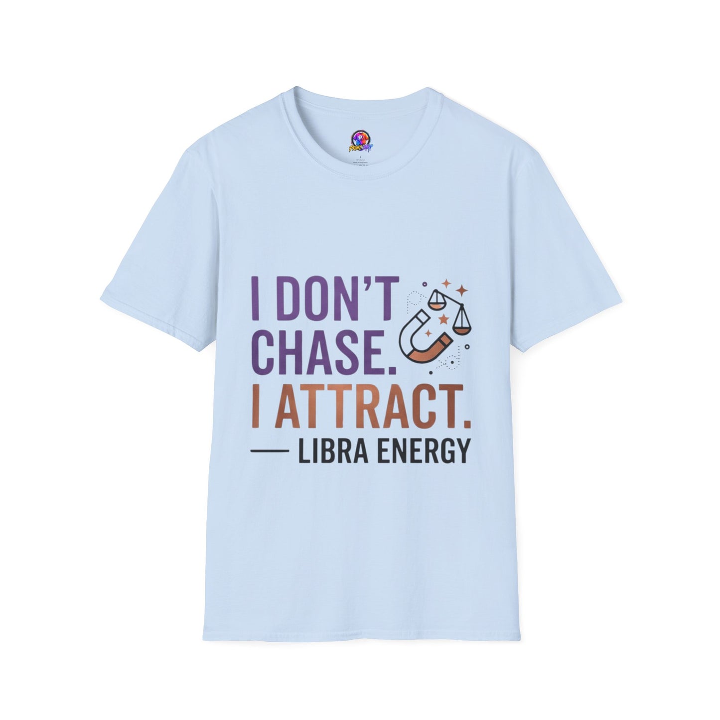 Libra Energy T-Shirt – "I Don't Chase. I Attract." Astrology Tee