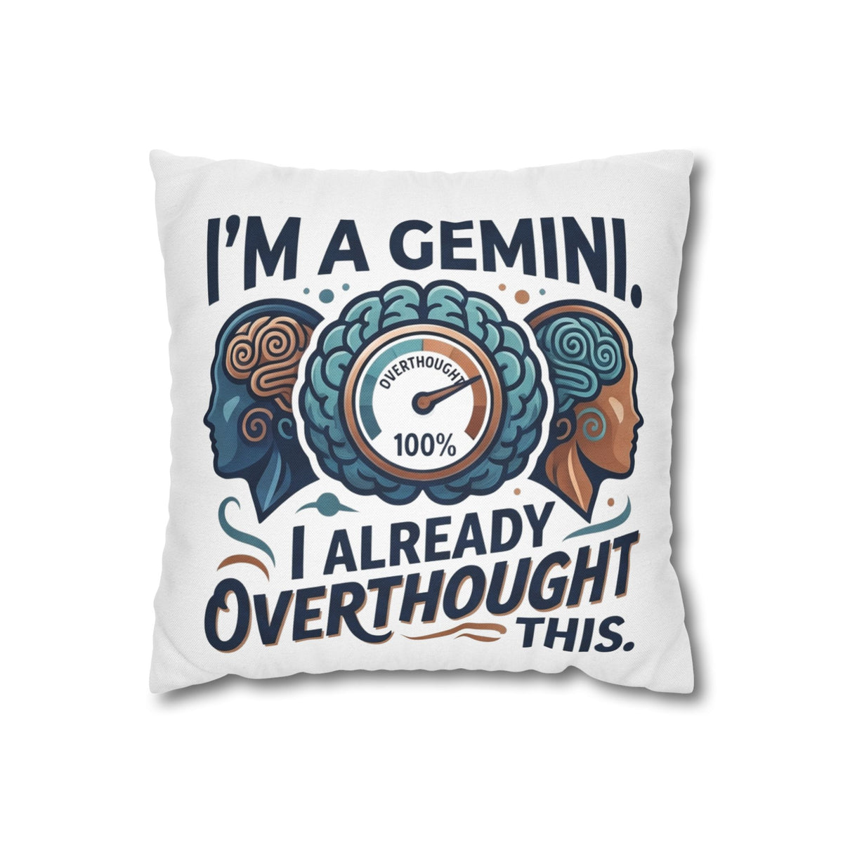 Gemini Zodiac Pillowcase — “I’m a Gemini, I Already Overthought This” Decorative Throw Pillowcase