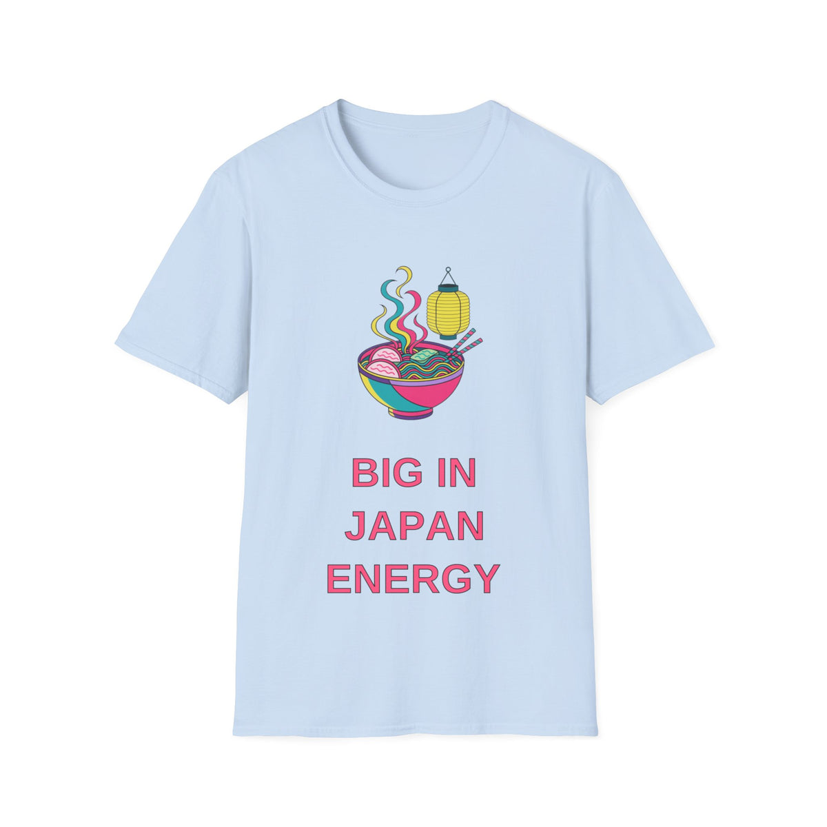Ramen Bowl Tee — "Big in Japan Energy" Graphic T-Shirt - Trending Now - August 2026