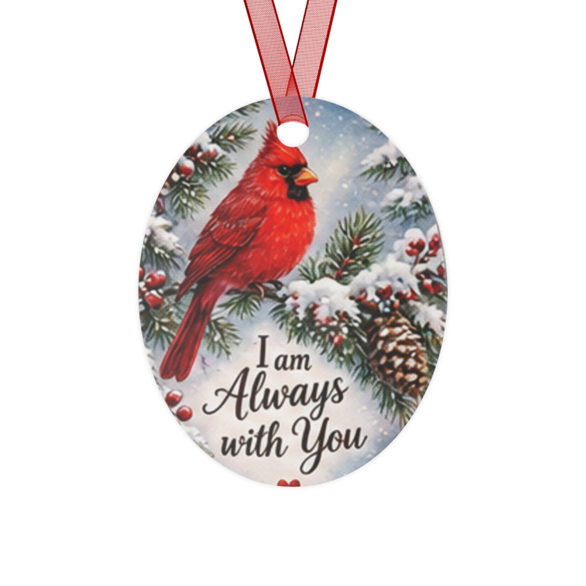 Cardinal Memorial Metal Ornament - "I Am Always With You" Holiday Keepsake