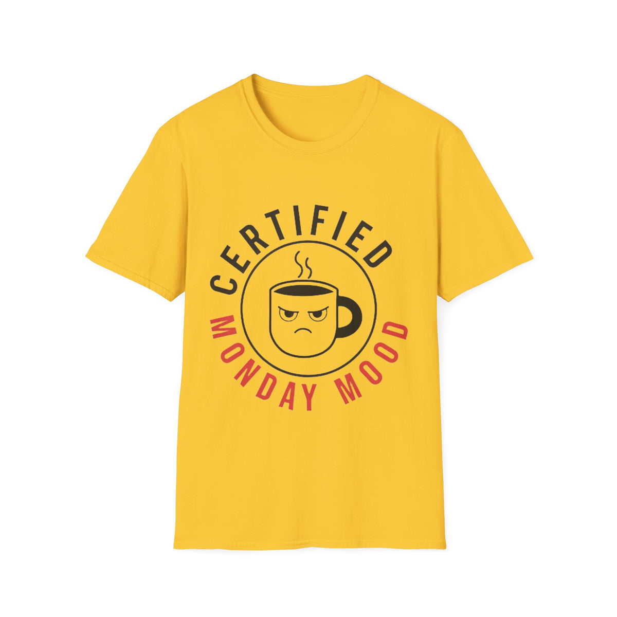 Certified Monday Mood T-Shirt — Funny Coffee Lover Tee - Trending Now - August 2026