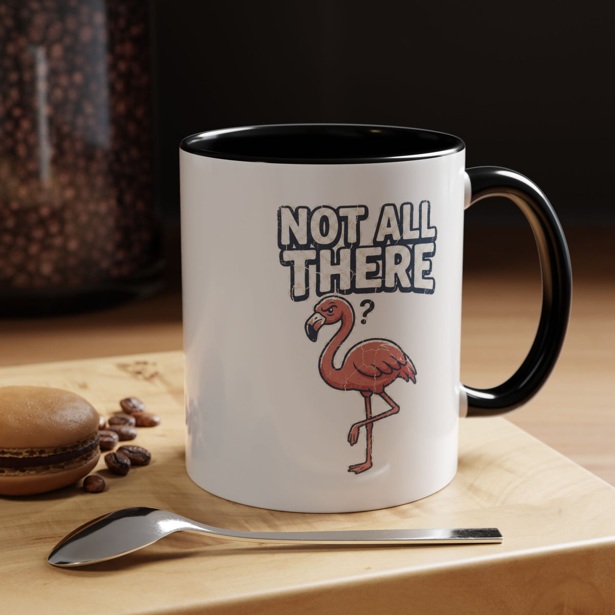 Funny And Witty "Not All There" Accent Coffee Mug (11, 15oz)