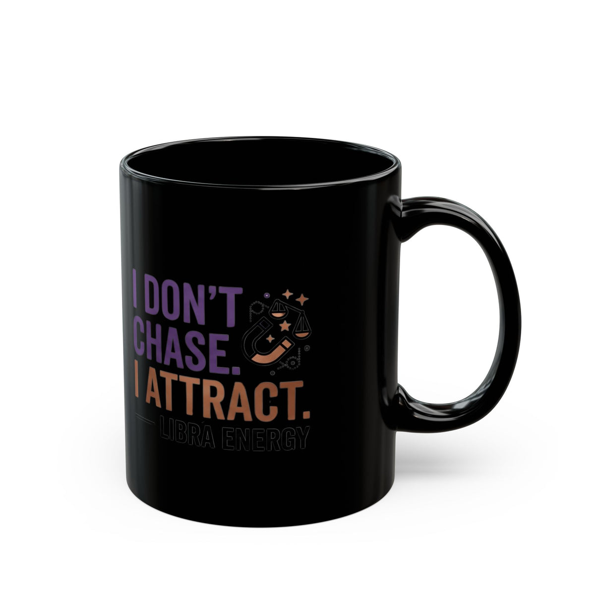 Libra Zodiac I Don't Chase I Attract Black Coffee Mug — Inspirational Manifestation Quote