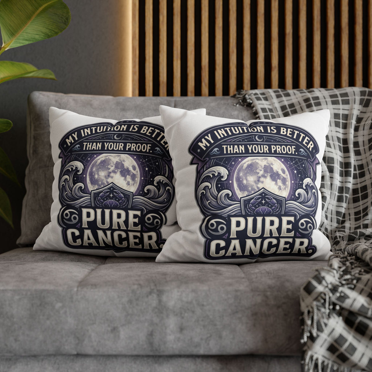 Pure Cancer Zodiac Pillowcase — 'My Intuition Is Better Than Your Proof' Moon Cancer Home Decor