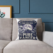 Cancer Zodiac Pillow My Intuition Is Better Than Your Proof Pure Cancer Square Poly Canvas Pillow