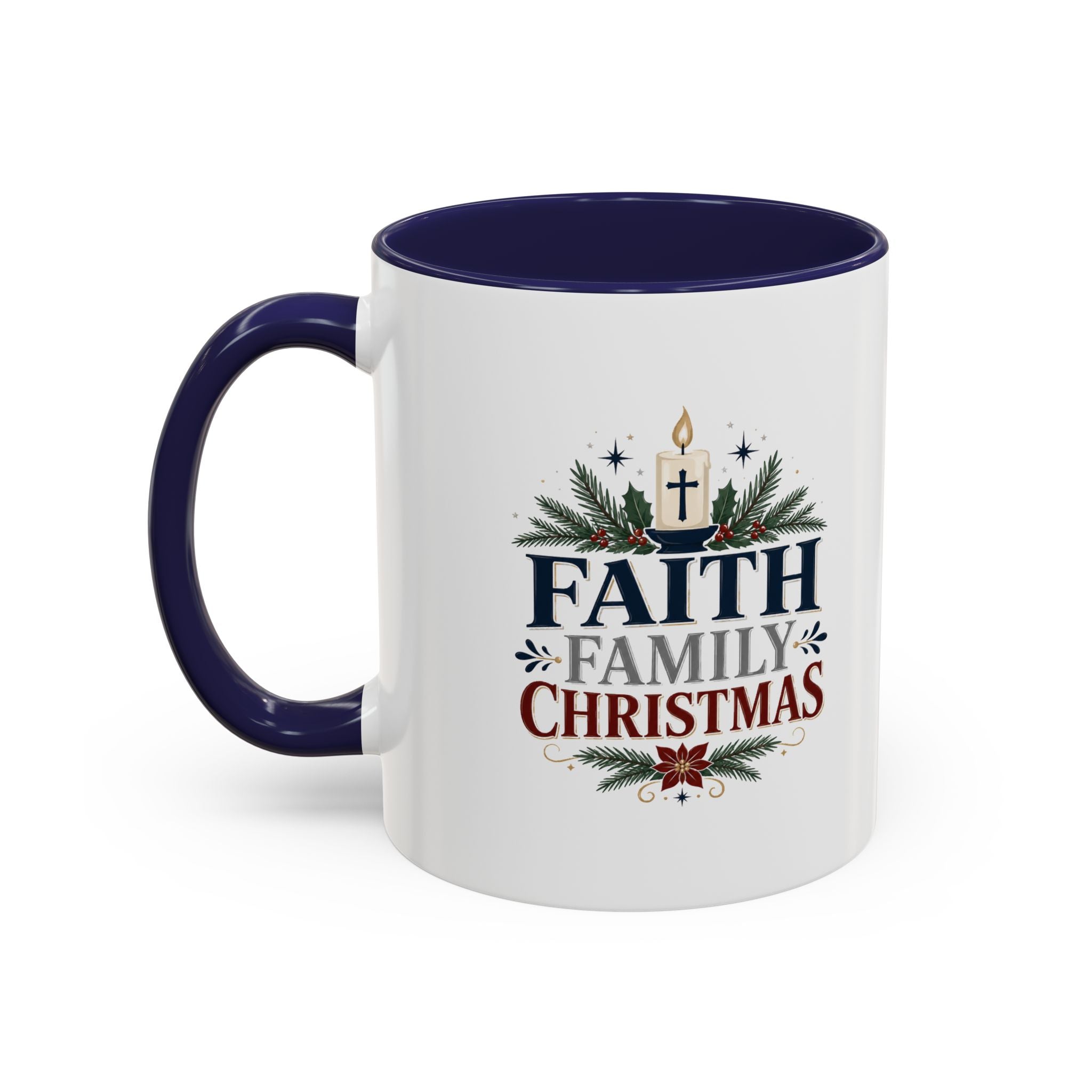 Christmas Faith • Family • Christmas Accent Coffee Mug — Holiday Religious Ceramic Mug