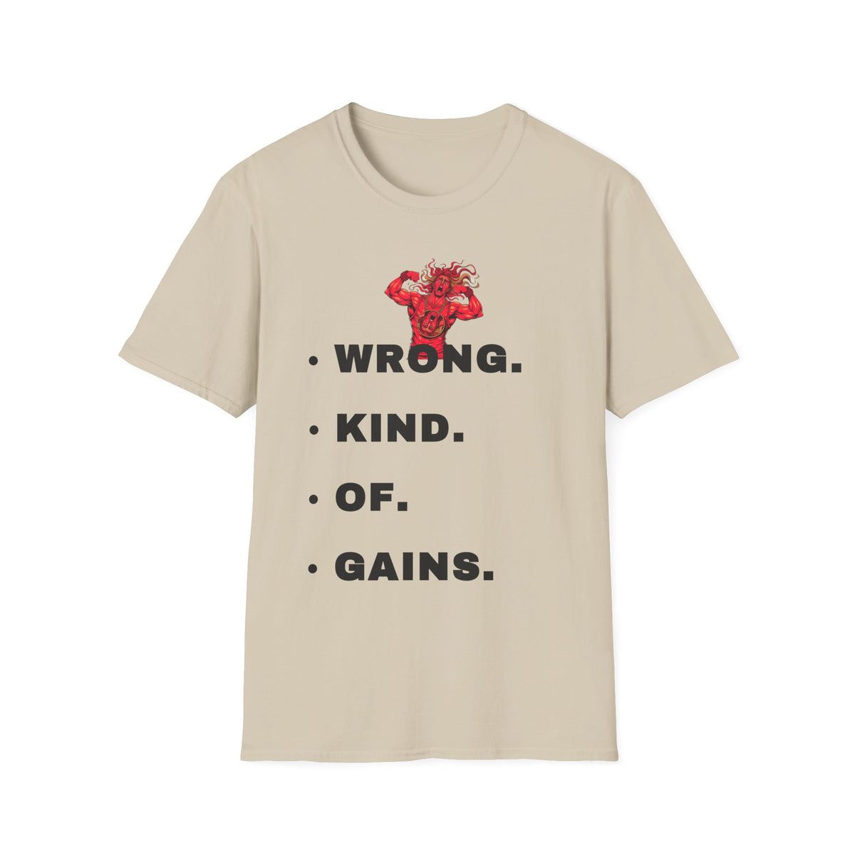 T-Shirt — “Wrong. Kind. Of. Gains.” Gym Funny Fitness Tee - Trending Now - September 2026