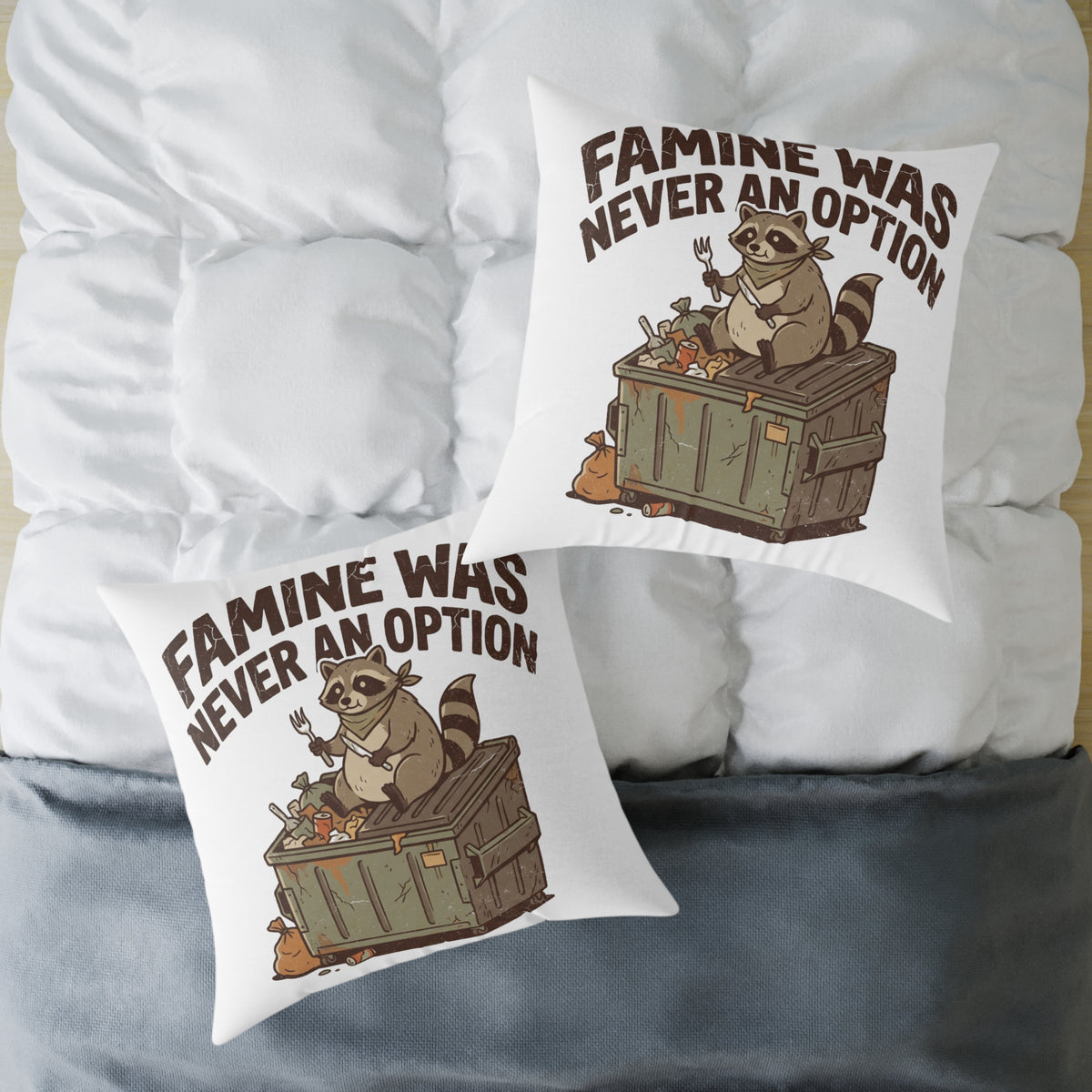 Square Pillow — Funny "Famine Was Never An Option" Raccoon Dumpster Diving Throw Pillow