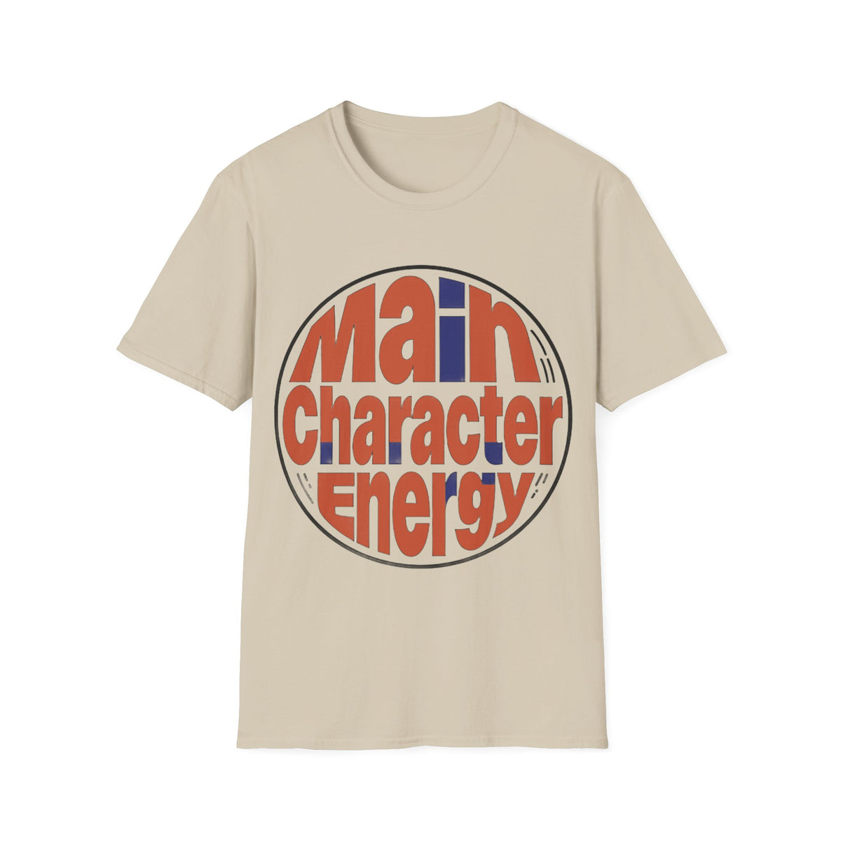 Main Character Energy T-Shirt - Trending Now - August 2026