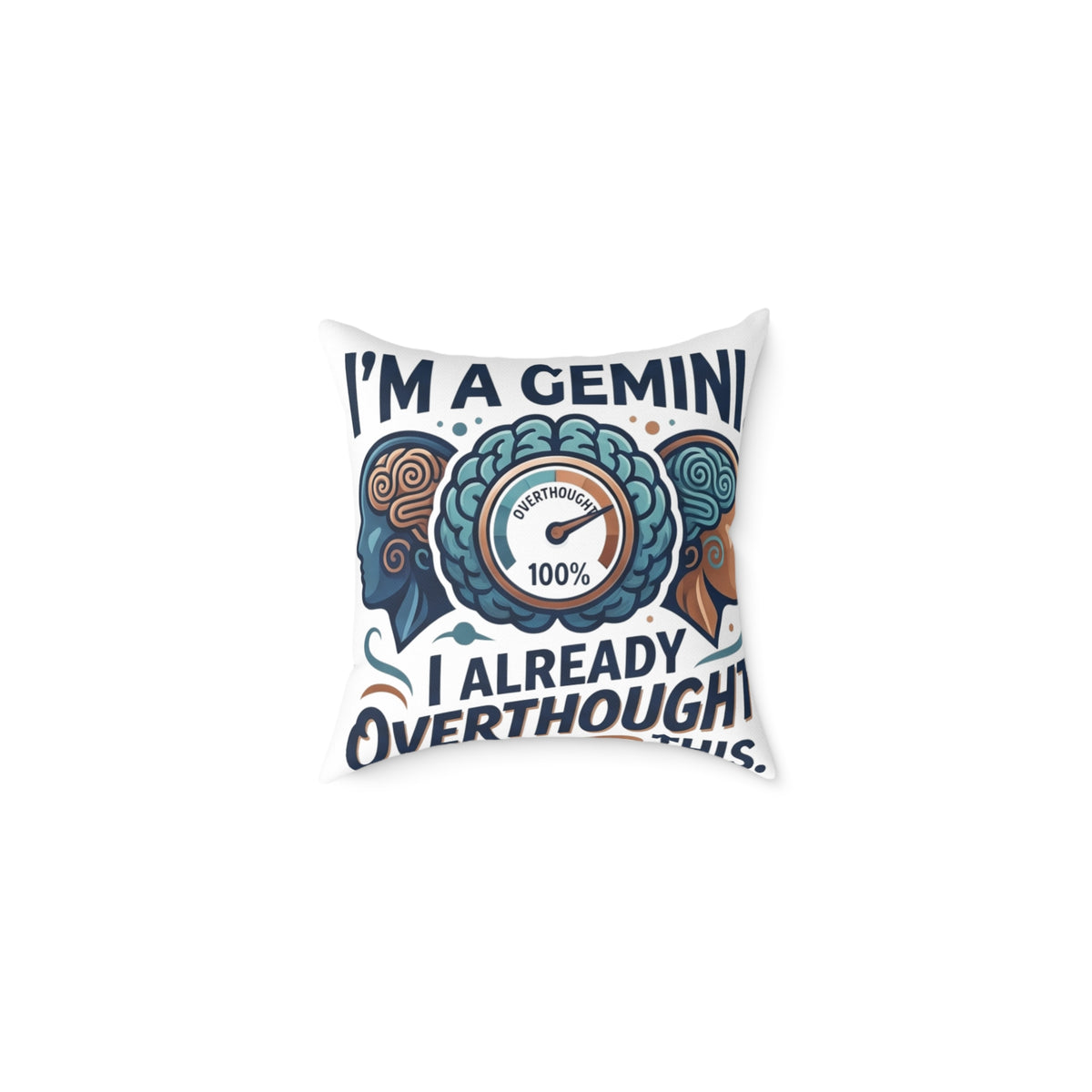 Gemini Zodiac I'm A Gemini, I Already Overthought This Square Poly Canvas Pillow