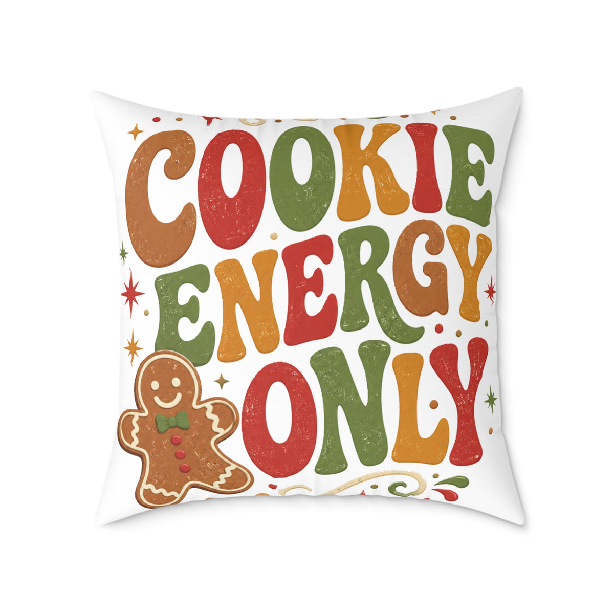 Christmas Holiday Gingerbread Pillow - "Cookie Energy Only" Decorative Throw