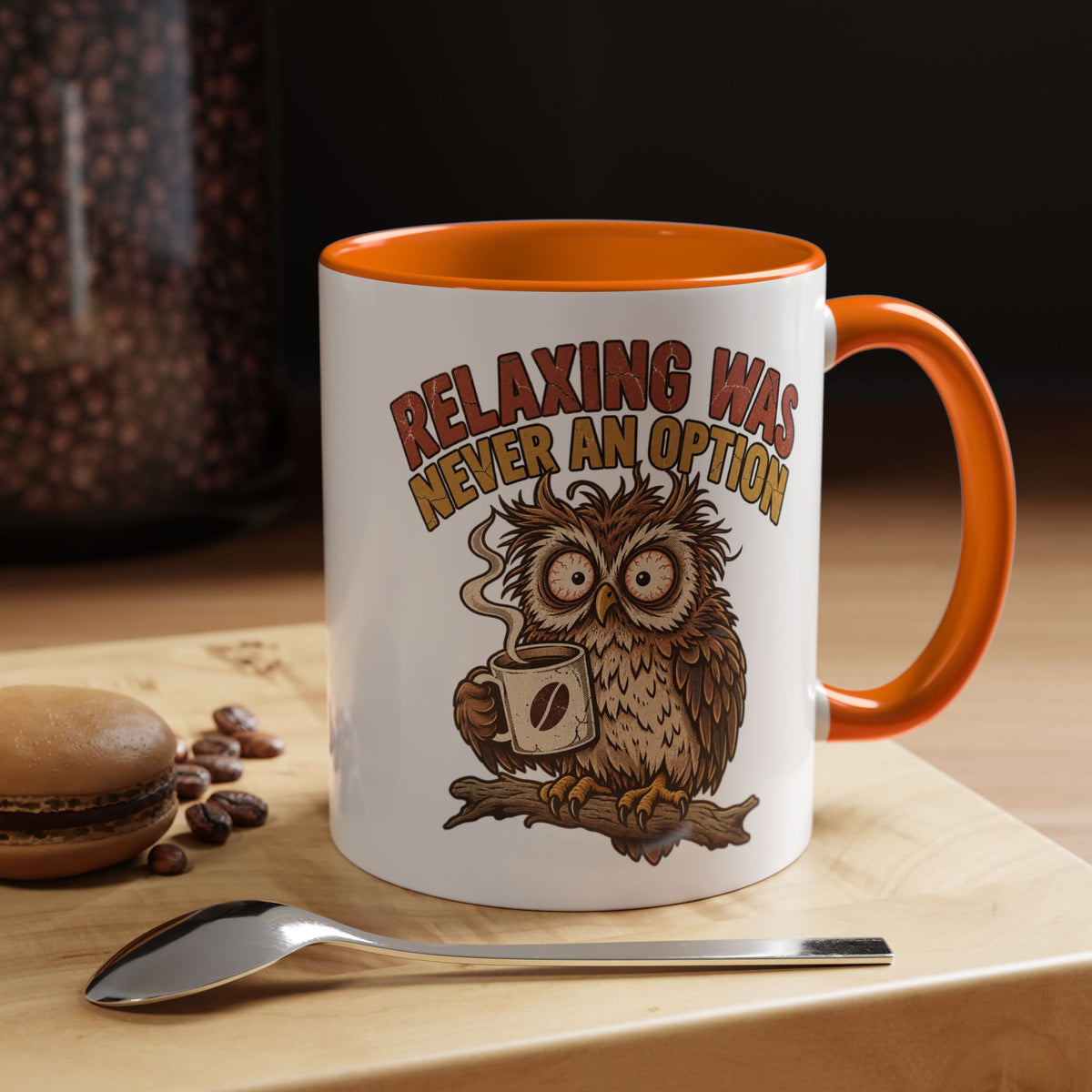 Funny And Witty "Relaxing Was Never An Option" Accent Coffee Mug (11, 15oz)