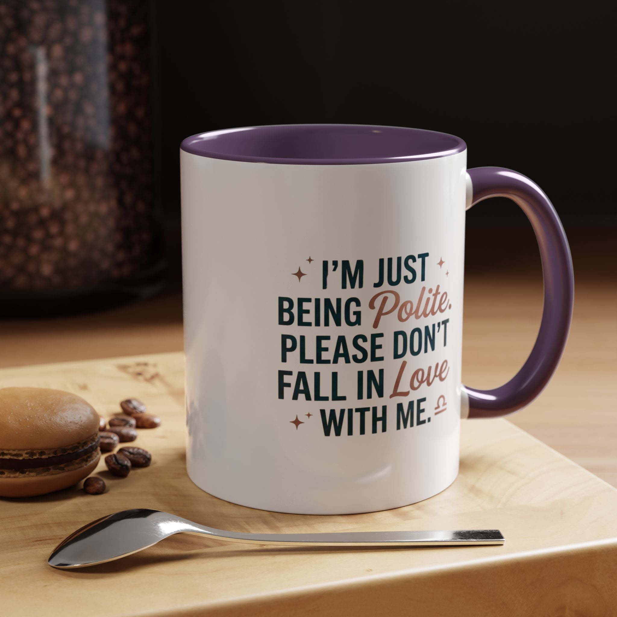 Accent Coffee Mug — "I'm Just Being Polite, Please Don't Fall in Love With Me" Novelty Mug