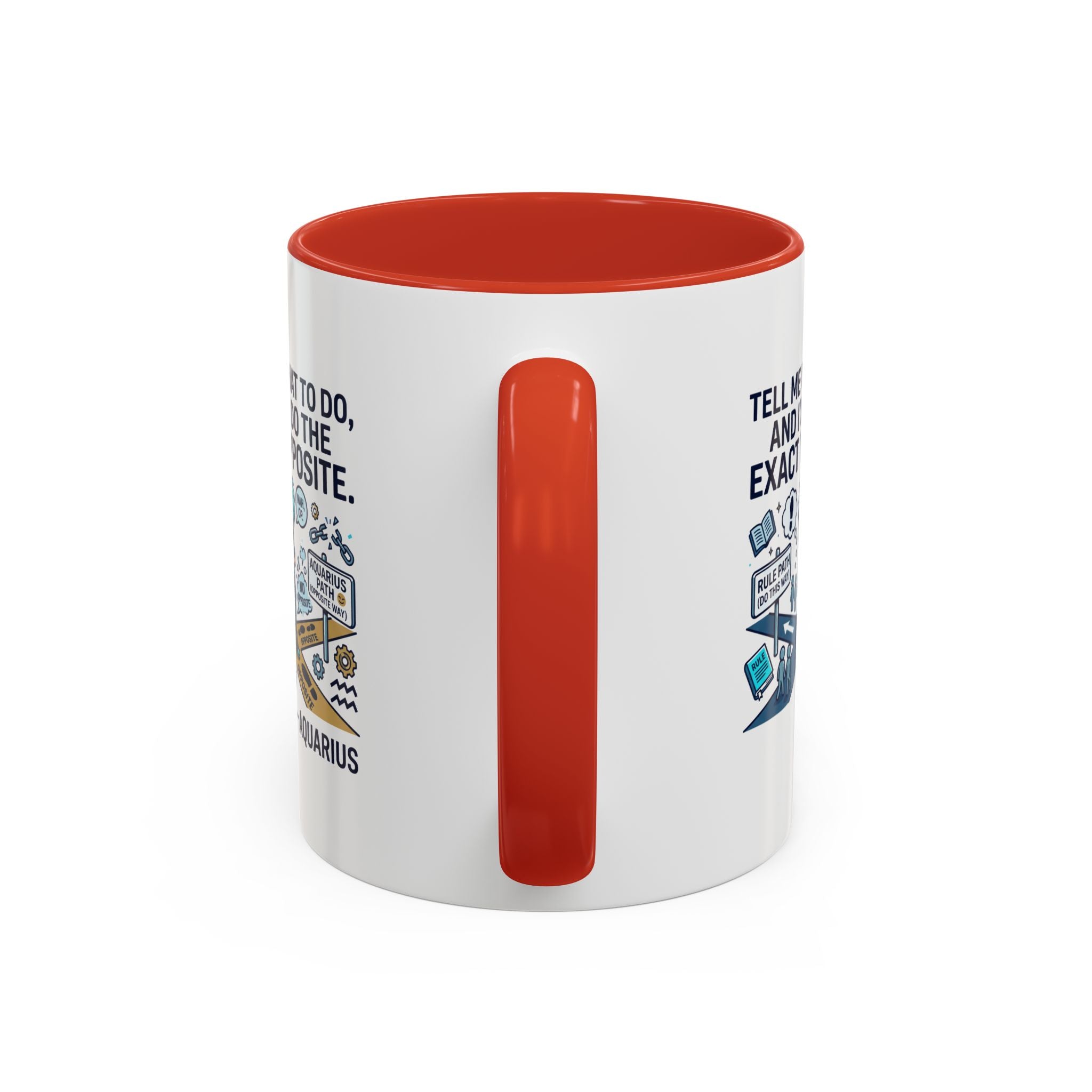 Aquarius Coffee Mug — "Tell Me What To Do and I’ll Do the Exact Opposite" Astrology Gift