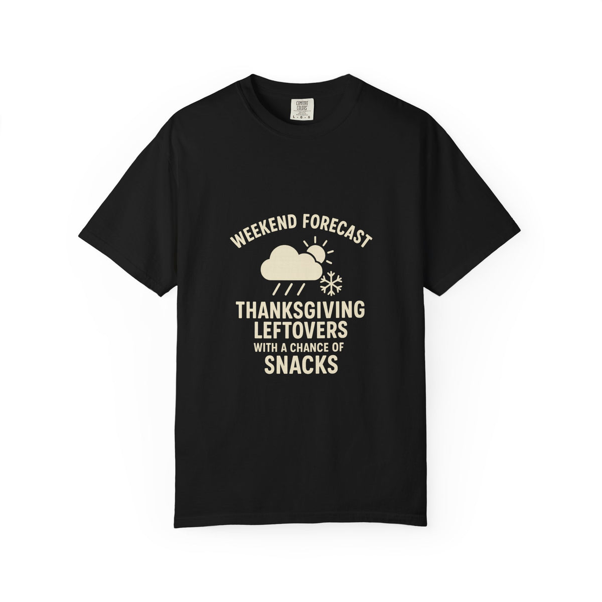 Thanksgiving Leftovers T-Shirt — “Weekend Forecast: Thanksgiving Leftovers with a Chance of Snacks” - Trending Now - October 2026