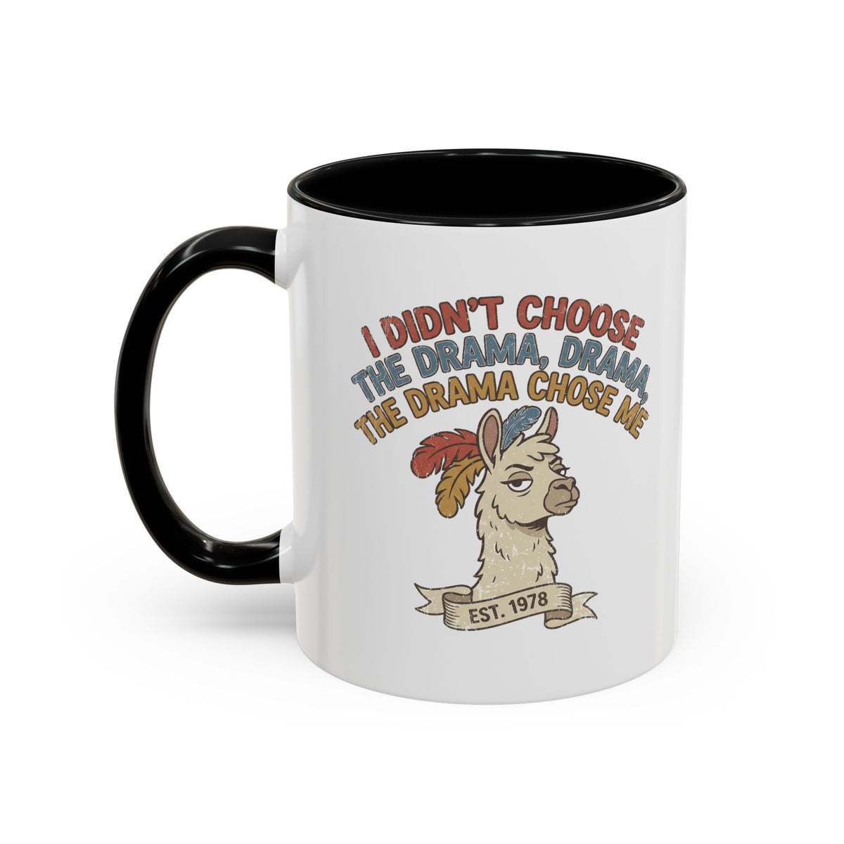 Funny And Witty "The Drama Chose Me" Accent Coffee Mug (11, 15oz)