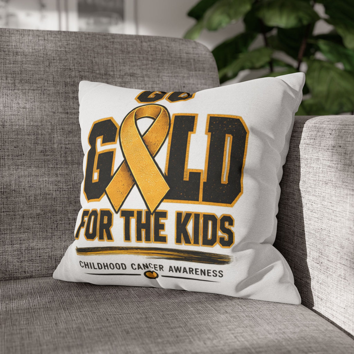 Go Gold for the Kids Pillowcase — Childhood Cancer Awareness Square Pillow