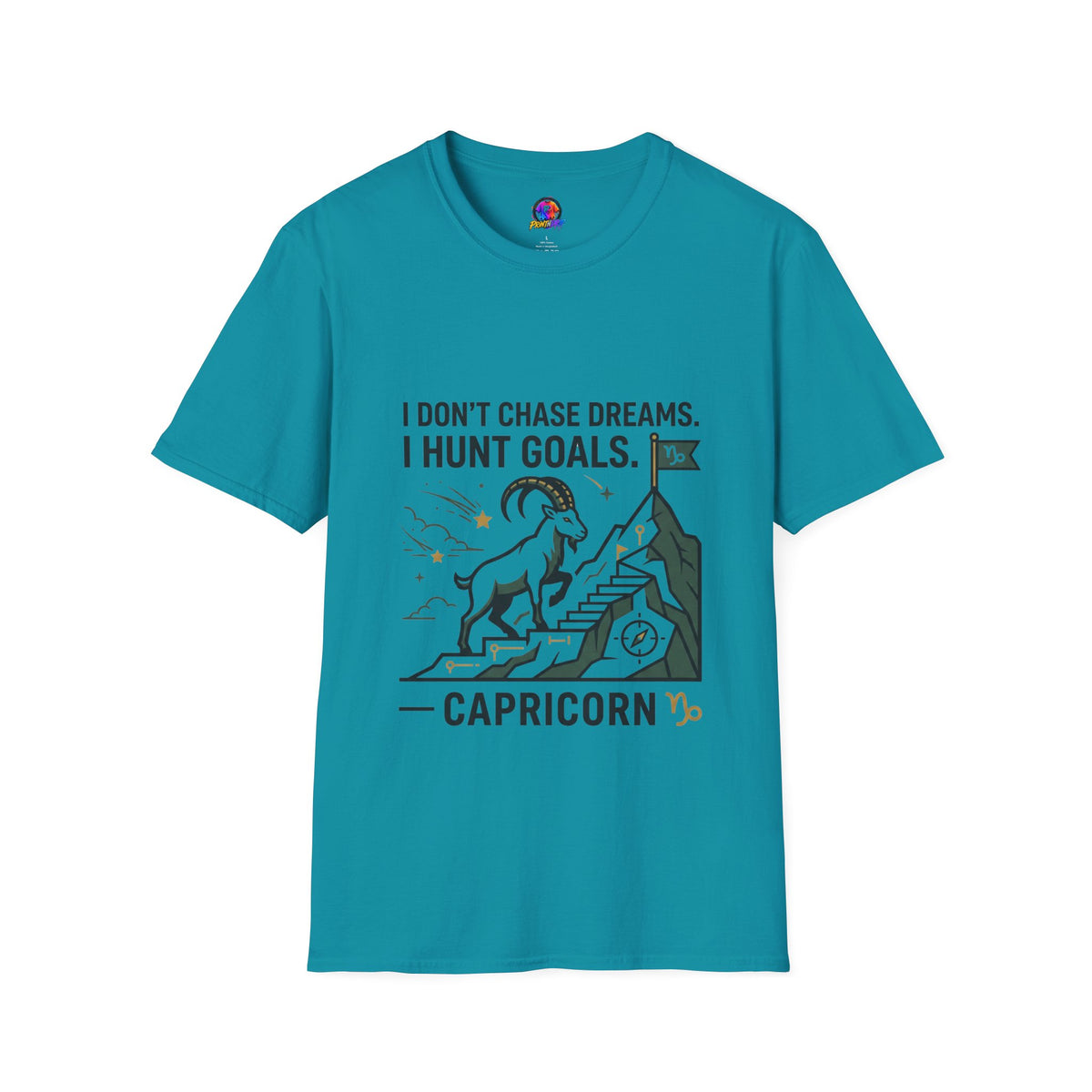 Capricorn T‑Shirt — I Don’t Chase Dreams, I Hunt Goals