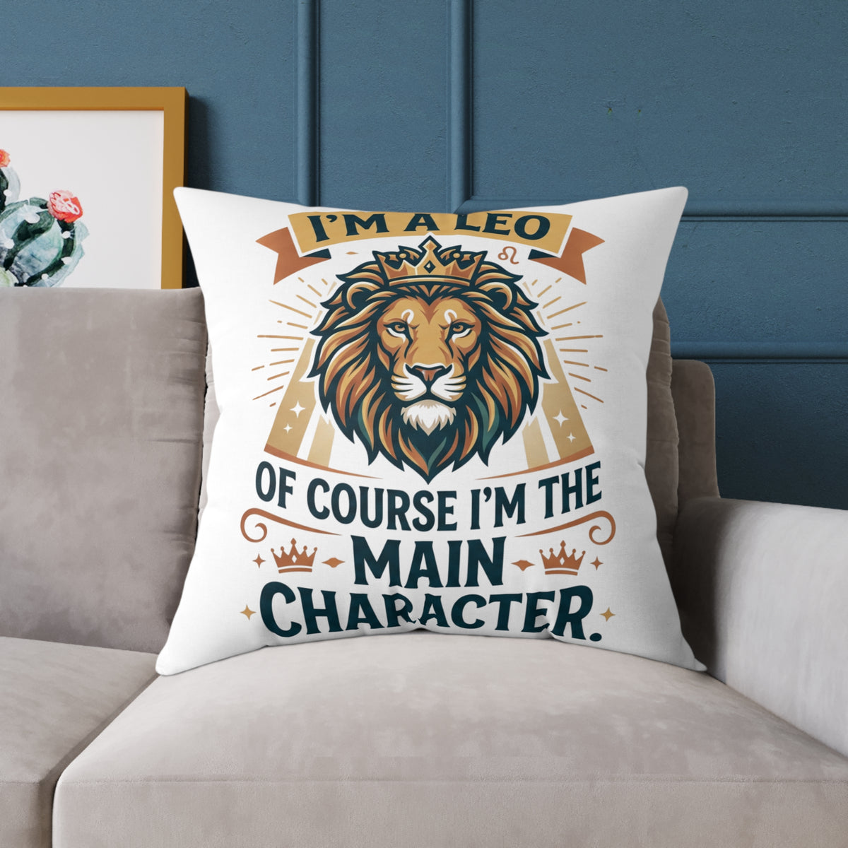 Leo Zodiac I'm The  Main Character Square Poly Canvas Pillow