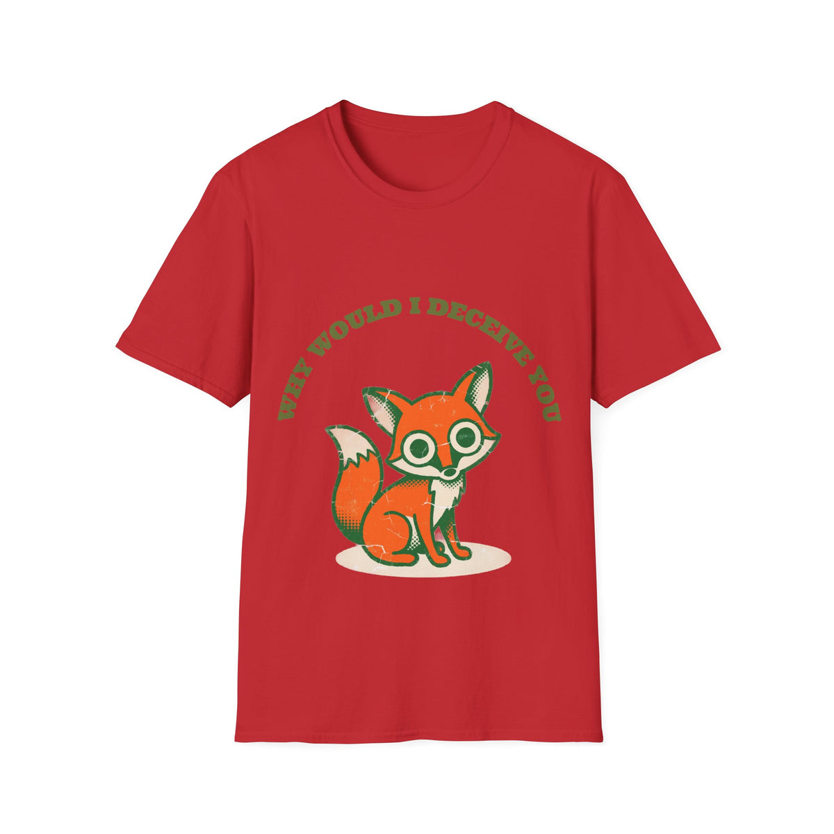 "Why Would I Deceive You" Cute Sly Fox Graphic Tee - Funny Sarcastic Animal White T-Shirt - Trending Now - September 2026