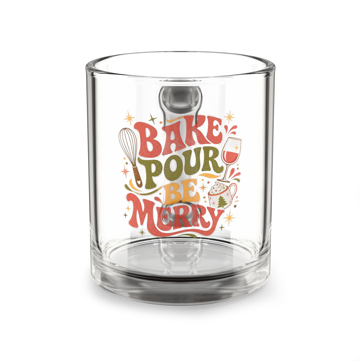 Christmas Glass Mug 10oz Glass Mug — “Bake Pour Be Merry” Holiday Baking Wine Lover Mug