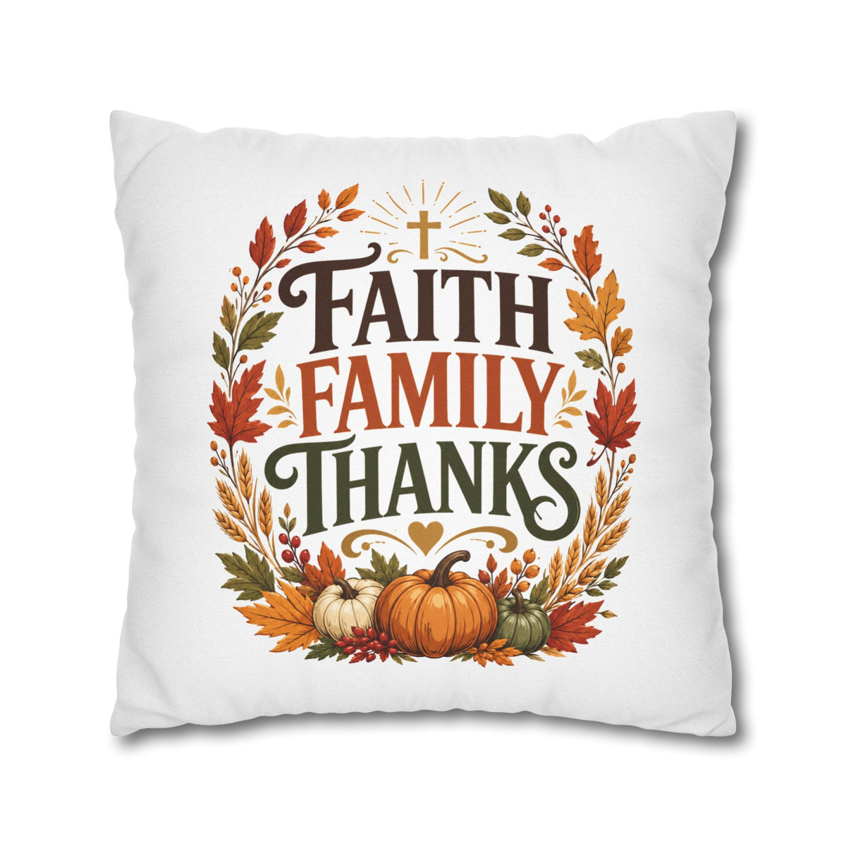 Thanksgiving Faith Family Thanks Fall Pillowcase — Thanksgiving Autumn Decorative Throw Pillow