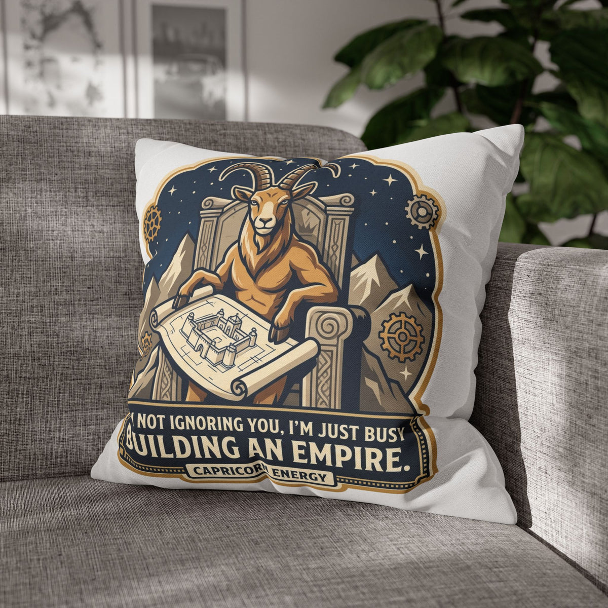 Capricorn Pillowcase — "I'm Not Ignoring You, I'm Just Busy Building an Empire" Decorative Throw Pillow