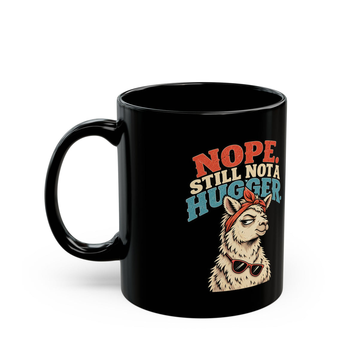 Nope. Still Not a Hugger. Llama Funny  Black Coffee Mug (11oz/15oz)