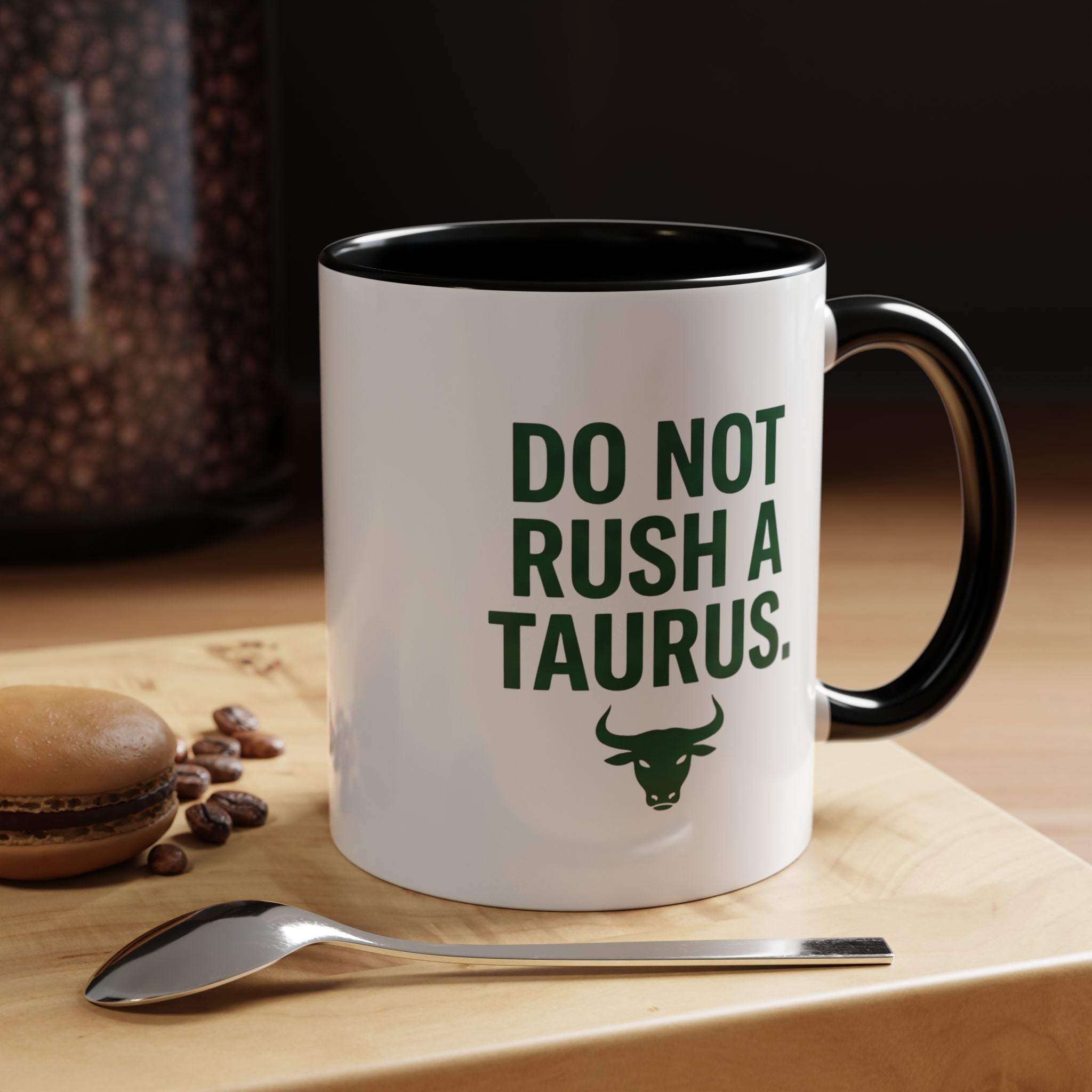 Do Not Rush a Taurus Coffee Mug — Zodiac Taurus Astrology Gift (11/15oz)