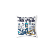Aquarius Zodiac Pillow Tell Me What To Do And I'll Do The Exact Opposite Square Poly Canvas Pillow