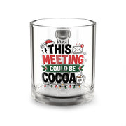 Modern Day Christmas Glass Mug  10ozGlass Mug - "This Meeting Could Be Cocoa" Holiday Coffee Cup