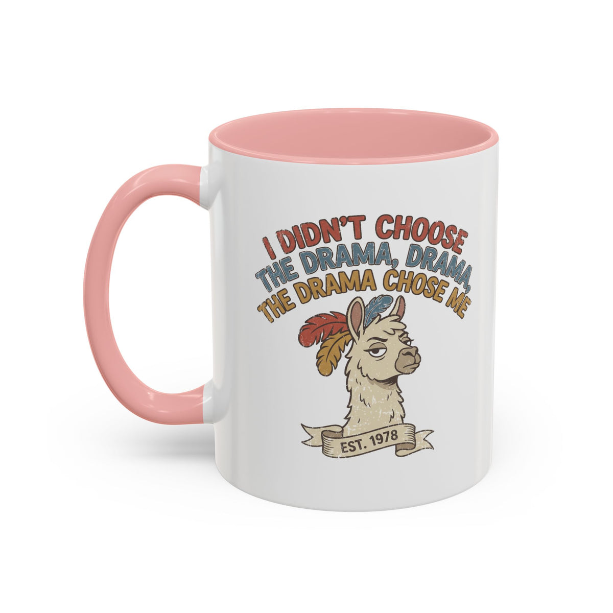 Funny And Witty "The Drama Chose Me" Accent Coffee Mug (11, 15oz)