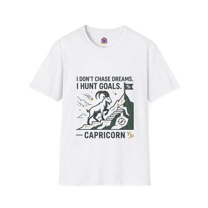 Capricorn T‑Shirt — I Don’t Chase Dreams, I Hunt Goals