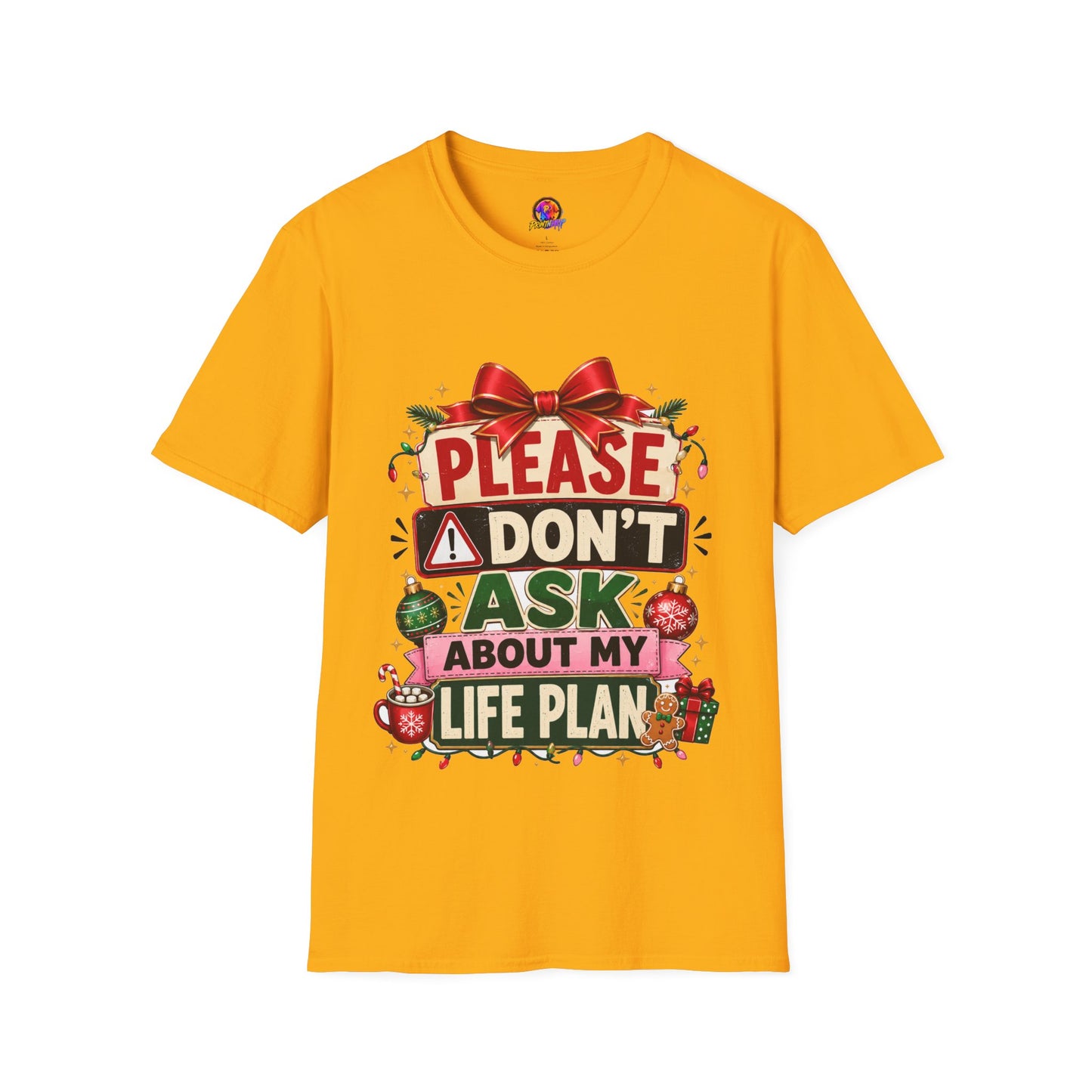 T-Shirt — "Please Don't Ask About My Life Plan" Funny Christmas Graphic Tee
