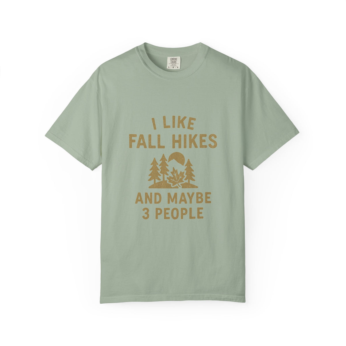 Fall Hikes T-Shirt — "I Like Fall Hikes and Maybe 3 People" - Trending Now - October 2026