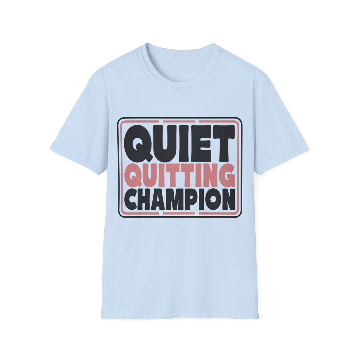 Quiet Quitting Champion T-Shirt - Trending Now - August 2026