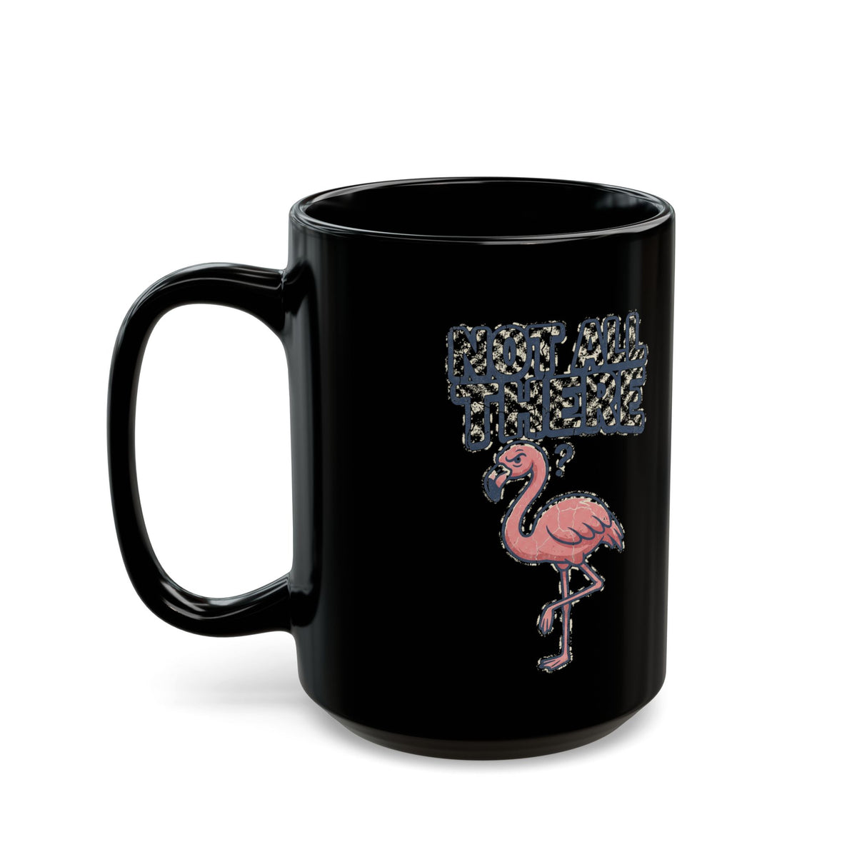 Funny Flamingo Coffee Mug — "But You Smell Like Smoke" Black Ceramic Mug