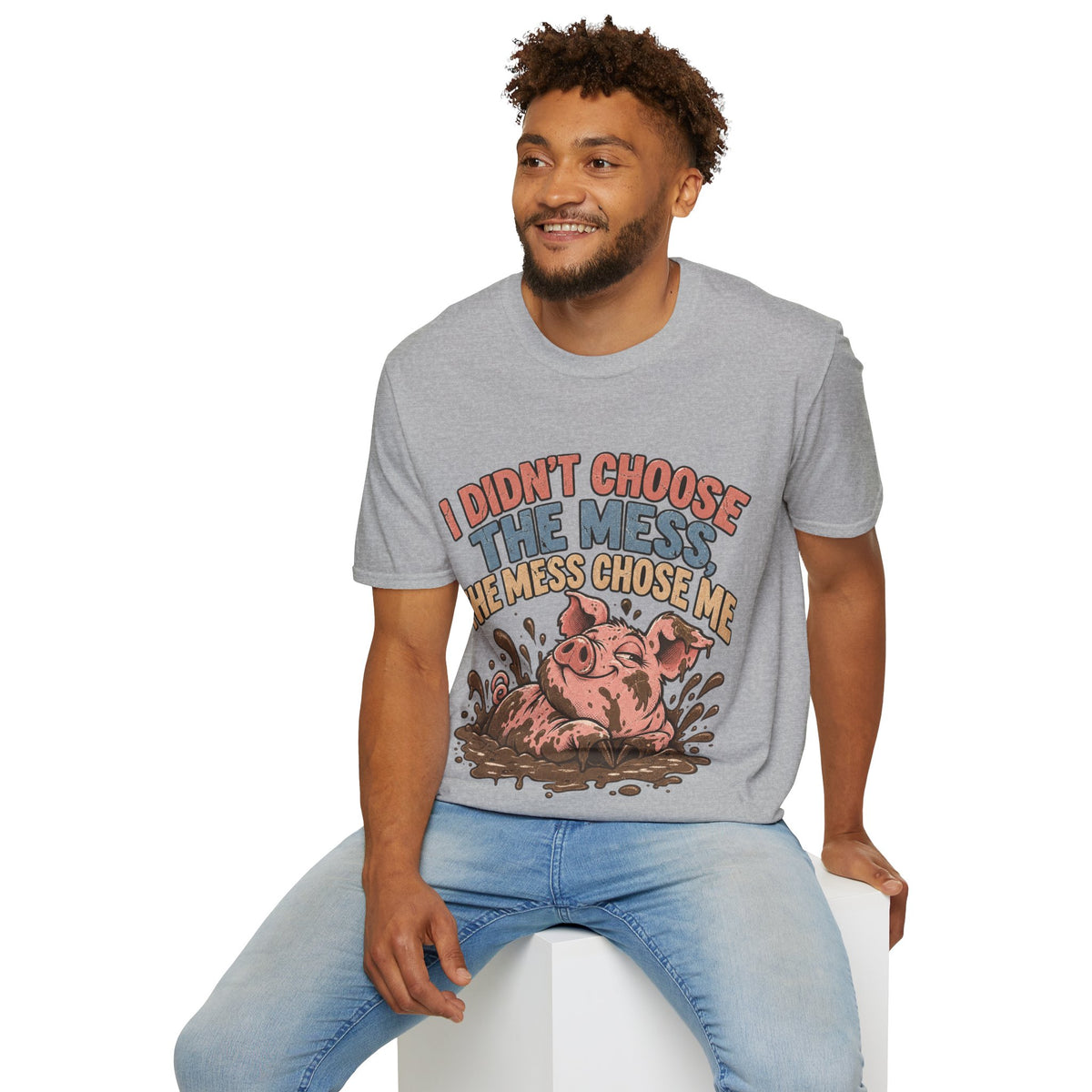 Funny Pig Graphic T-Shirt — "I Didn’t Choose the Mess, The Mess Chose Me"