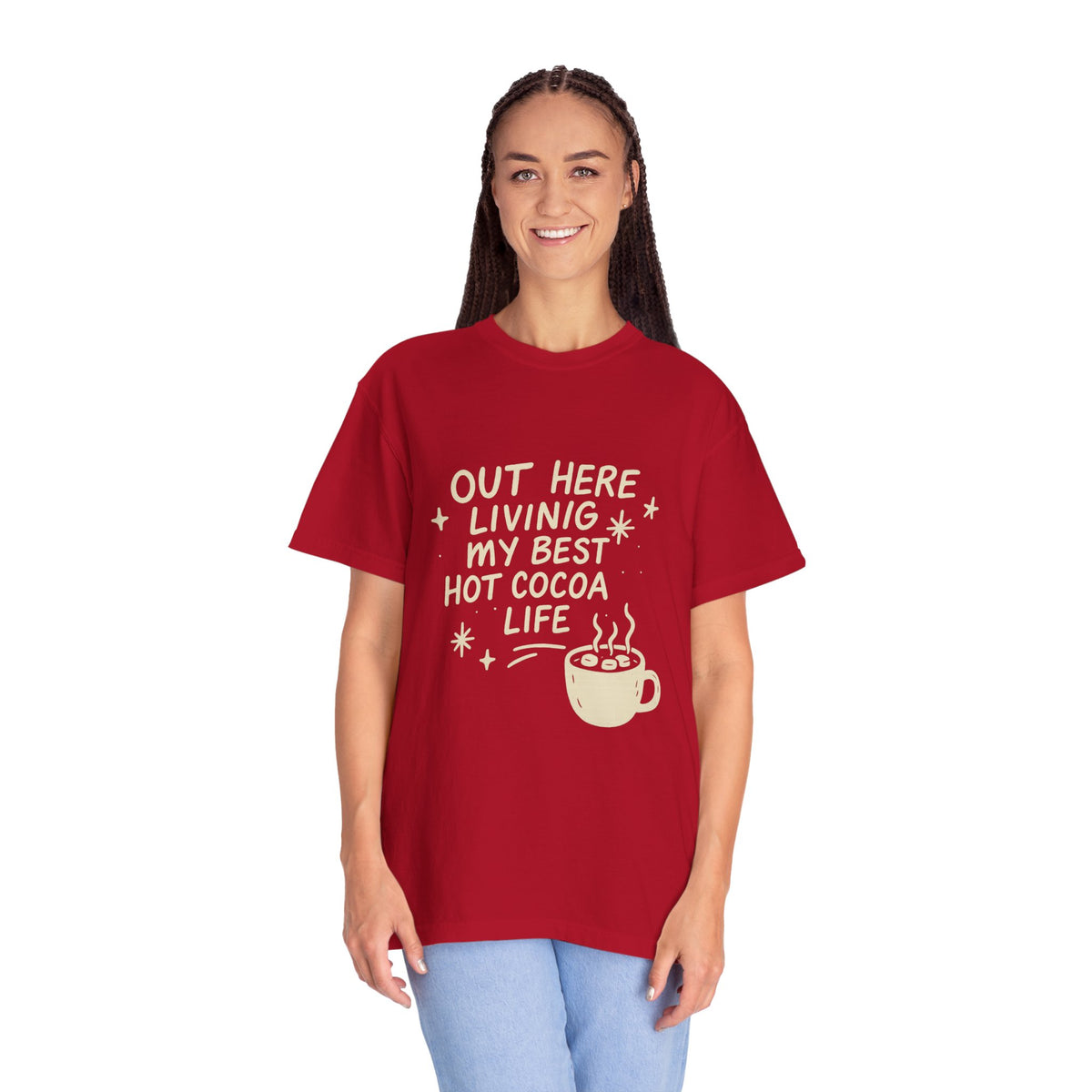Hot Cocoa Life T-Shirt — "Out Here Living My Best Hot Cocoa Life" Graphic Tee - Trending Now - October 2026