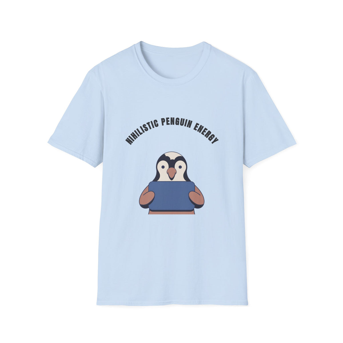 Nihilistic Penguin Energy T-Shirt — Cute Sarcastic Graphic Tee - Trending Now - September 2026